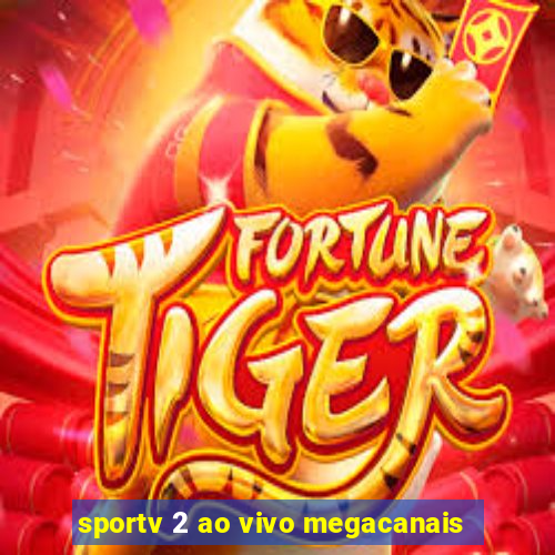 sportv 2 ao vivo megacanais